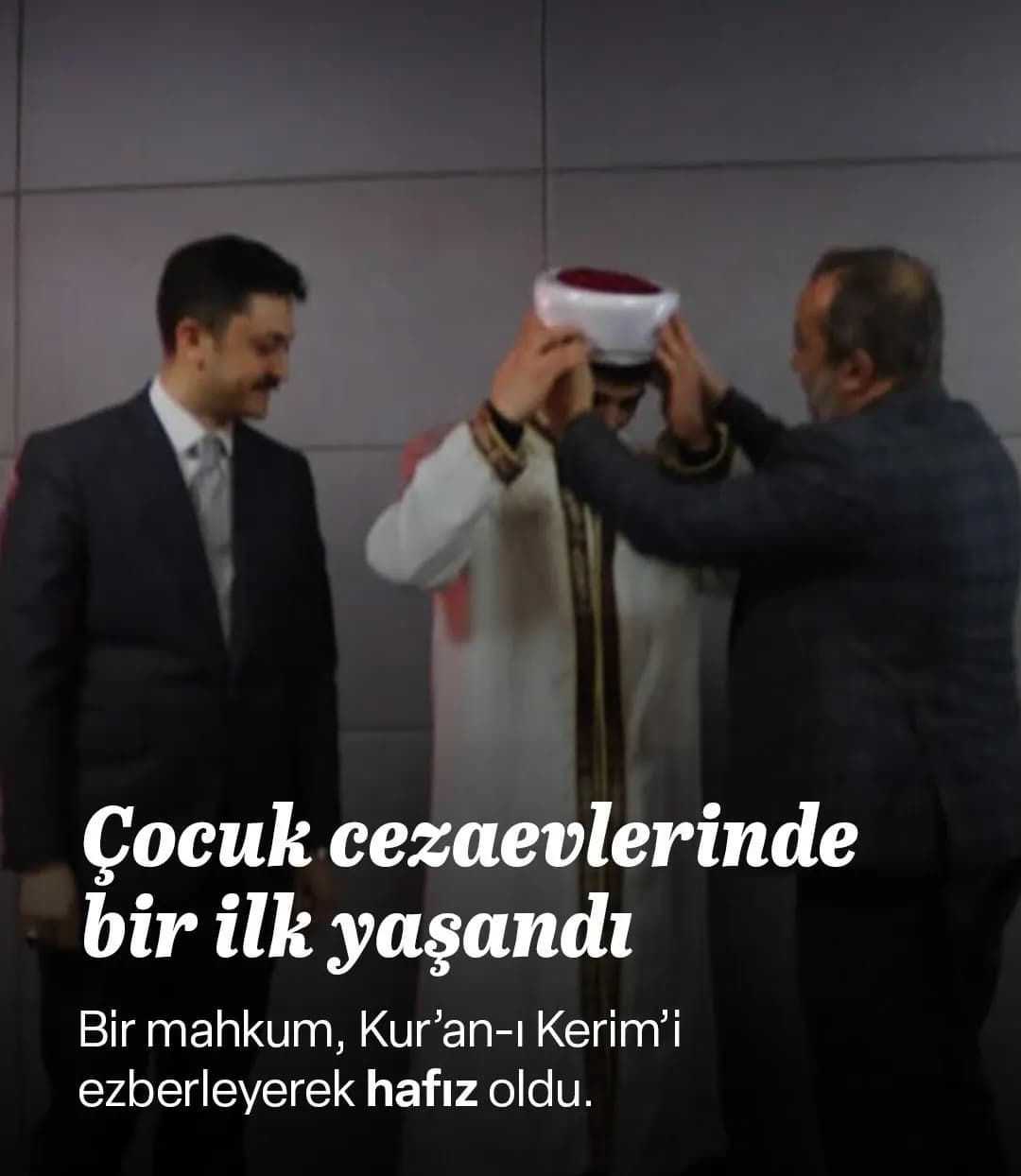 Türkiye’de Cezaevlerinde Bir İlk: Çocuk Cezaevinde İlk Hafız Çıktı